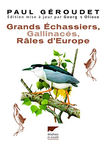 Grands échassiers, gallinacés, râles d'Europe von DELACHAUX et NIESTLE
