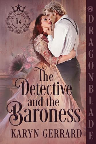 The Detective and the Baroness: Victorian Historical Romance (The Duke’s Bastards, Band 1) von Independently published