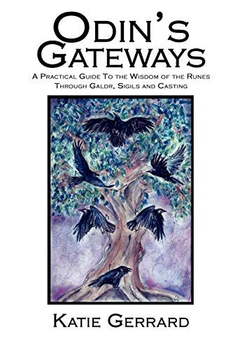 Odin's Gateways: A Practical Guide to the Wisdom of the Runes Through Galdr, Sigils and Casting (Norse Mythology) von Avalonia
