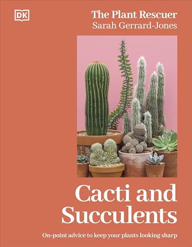 Cacti and Succulents: The Plant Rescuer's On-point Advice to Keep Your Plants Looking Sharp von DK