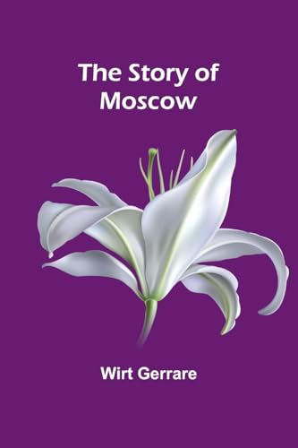 The Story of Moscow von Alpha Edition