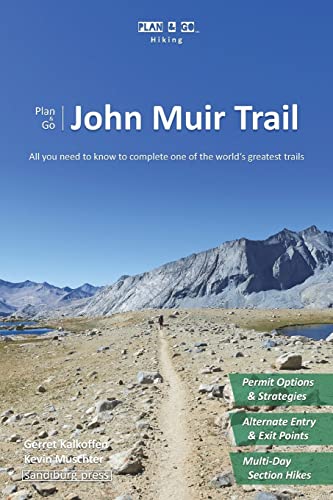 Plan & Go | John Muir Trail: All you need to know to complete one of the world's greatest trails (Plan & Go Hiking) von Sandiburg Press