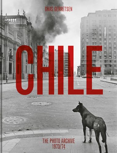 Chas Gerretsen - Chile: the photo archive 1973-1974 von Lecturis BV