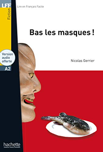 Bas les masques !: Lektüre mit Übungen, Lösungen und Audio-Download (LFF - Lire en Francais Facile)