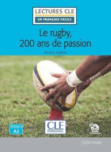 Le rugby, 200 ans de passion. A2: Niveau 2 A2 von Cle International