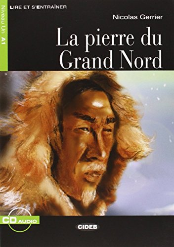 Pierre Du Grand Nord+cd: La pierre du Grand Nord + CD (Lire et s'entraîner)