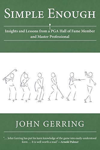 Simple Enough: Insights and Lessons from a PGA Hall of Fame Member and Master Professional von Authorhouse