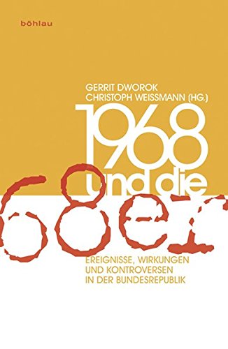 1968 und die "68er": Ereignisse, Wirkungen und Kontroversen in der Bundesrepublik