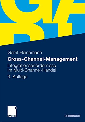 Cross-Channel-Management: Integrationserfordernisse im Multi-Channel-Handel von Gabler Verlag