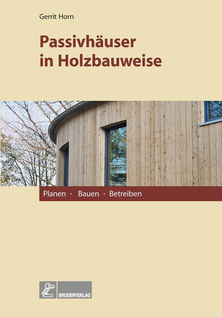Passivhäuser in Holzbauweise von Bruderverlag GmbH