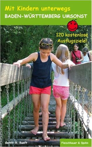 Mit Kindern unterwegs – Baden-Württemberg umsonst: 120 kostenlose Ausflugsziele
