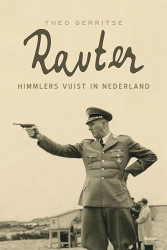 Rauter: Himmlers vuist in Nederland von Boom