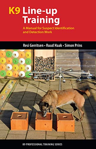 K9 Line-Up Training: A Manual for Suspect Identification and Detection Work (K9 Professional Training)