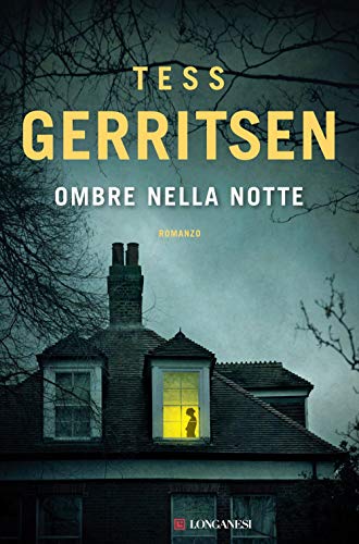 Tess Gerritsen - Ombre Nella Notte (1 BOOKS) von LONGANESI