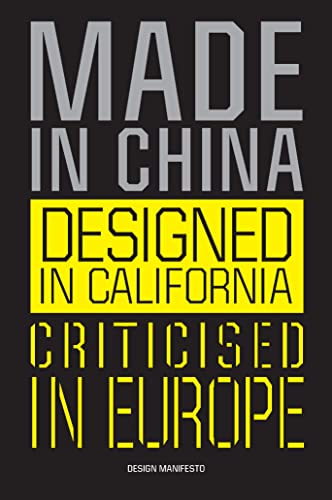 Made in China, Designed in California, Criticised in Europe: Design Manifesto von Bis Publishers