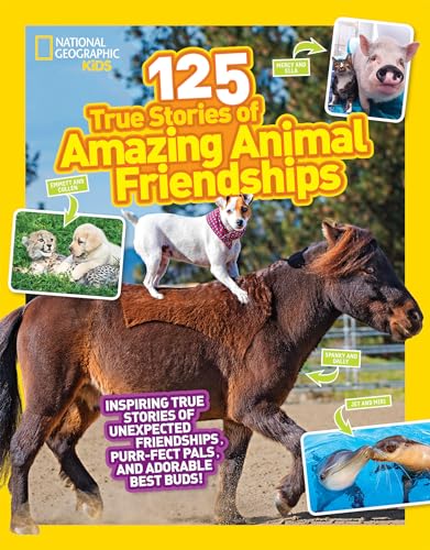 125 True Stories of Amazing Animal Friendships von National Geographic Kids