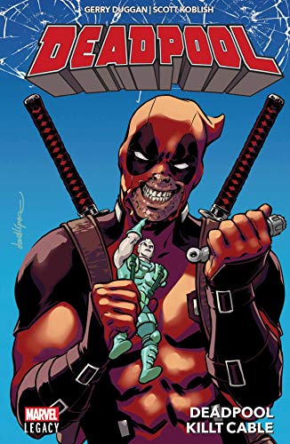 Deadpool - Legacy: Bd. 1: Deadpool killt Cable
