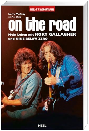 On the road: Mein Leben mit Rory Gallagher und Nine Below Zero