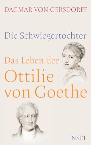 Die Schwiegertochter. Das Leben der Ottilie von Goethe