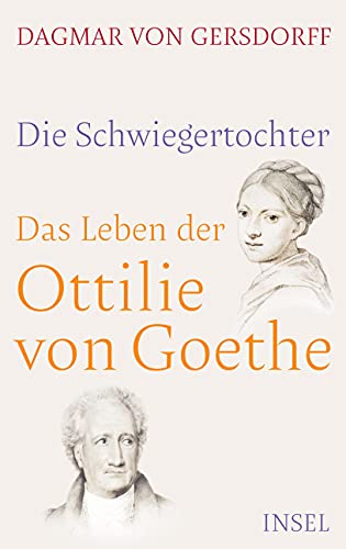 Die Schwiegertochter. Das Leben der Ottilie von Goethe von Insel Verlag