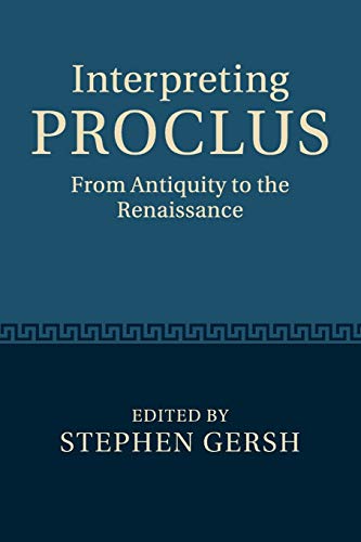 Interpreting Proclus: From Antiquity to the Renaissance von Cambridge University Press