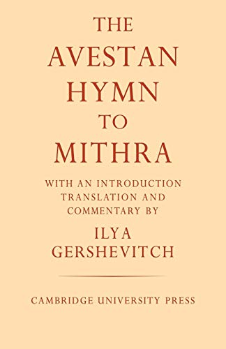 The Avestan Hymn to Mithra (University of Cambridge Oriental Publications, 4, Band 4)
