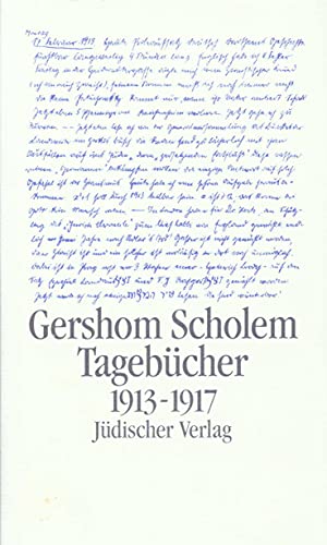 Gershom Scholem: Tagebücher 1913-1917 Gershom Scholem: Tagebücher 1913-1917