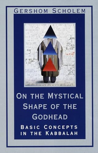 On the Mystical Shape of the Godhead: Basic Concepts in the Kabbalah (Mysticism and Kabbalah)