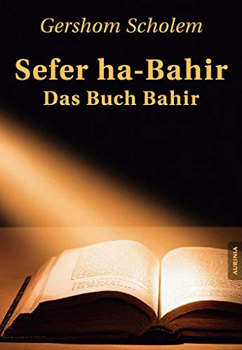 Sefer ha-Bahir - Das Buch Bahir: Ein Schriftdenkmal aus der Frühzeit der Kabbala von Aurinia Verlag