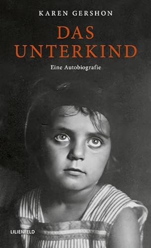 Das Unterkind: Eine Autobiografie von Lilienfeld Verlag