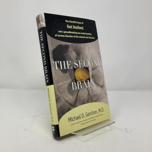 The Second Brain: The Scientific Basis of Gut Instinctand a groundbreaking new understanding of nervous disorders of the stomach and intestine The Second Brain: The Scientific Basis of Gut Instinctand a groundbreaking new understanding of nervous disorders of the stomach and intestine von Harper