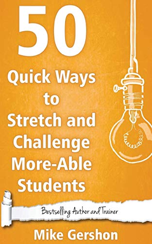 50 Quick Ways to Stretch and Challenge More-Able Students (Quick 50 Teaching Series, Band 16) von CREATESPACE
