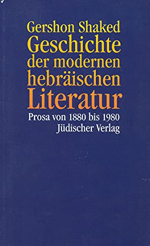 Geschichte der modernen hebräischen Literatur: Prosa von 1880 bis 1980