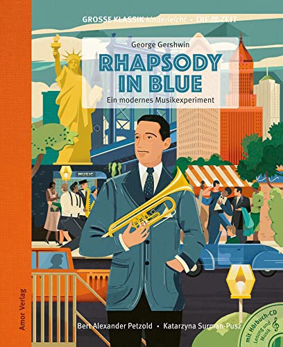 Rhapsody in Blue - Ein modernes Musikexperiment: Große Klassik kinderleicht. DIE ZEIT-Edition. (Buch mit CD) von Amor Verlag GmbH