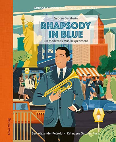 Rhapsody in Blue - Ein modernes Musikexperiment: Große Klassik kinderleicht. DIE ZEIT-Edition. (Buch mit CD)