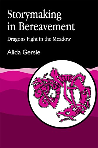 Storymaking in Bereavement: Dragons Fight in the Meadow von Jessica Kingsley Publishers