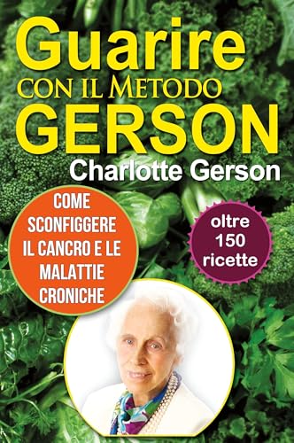Guarire con il Metodo Gerson von IT'S GERSON GOOD