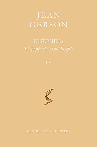 Josephina - Das Epos des Heiligen Joseph. Bände 1 und 2: L'Epopee de Saint Joseph. Volumes 1 Et 2 (Bibliotheque Scolastique, Band 15) von Les Belles Lettres