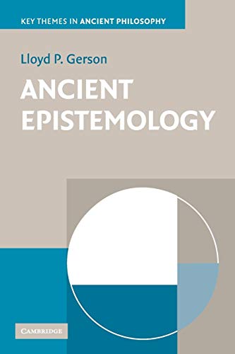 Ancient Epistemology (Key Themes in Ancient Philosophy)