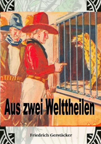 Aus zwei Welttheilen: Aus Nord- und Südamerika Aus zwei Welttheilen: Aus Nord- und Südamerika