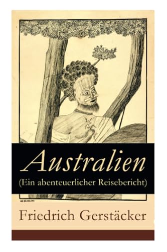 Australien (Ein abenteuerlicher Reisebericht) von E-Artnow