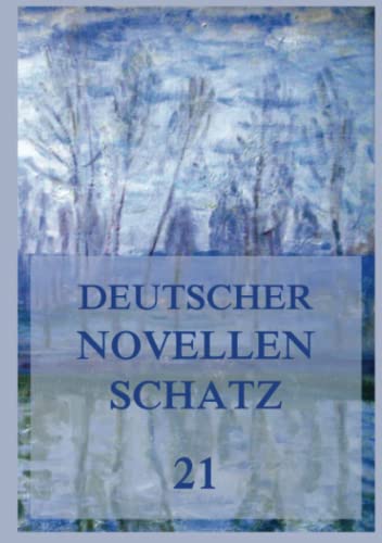 Deutscher Novellenschatz 21 von Jazzybee Verlag