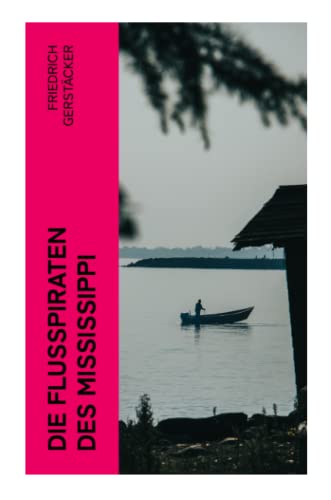 Die Flußpiraten des Mississippi Die Flußpiraten des Mississippi