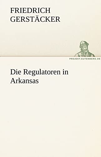 Die Regulatoren in Arkansas (TREDITION CLASSICS)