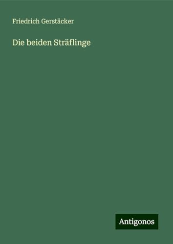 Die beiden Sträflinge Die beiden Sträflinge