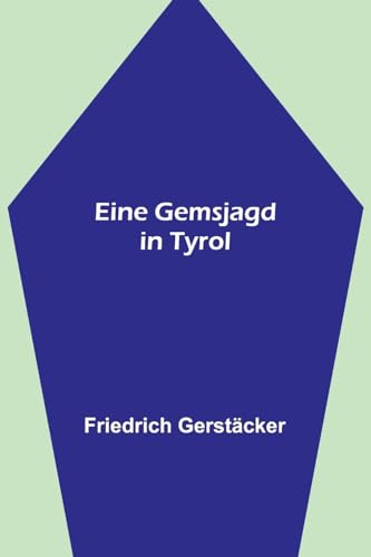 Eine Gemsjagd in Tyrol Eine Gemsjagd in Tyrol