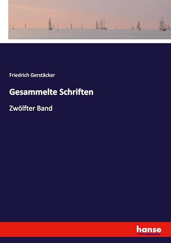 Gesammelte Schriften: Zwölfter Band Gesammelte Schriften: Zwölfter Band von hansebooks