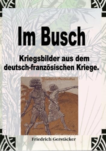 Im Busch / Kriegsbilder aus dem dt.-franz. Krieg