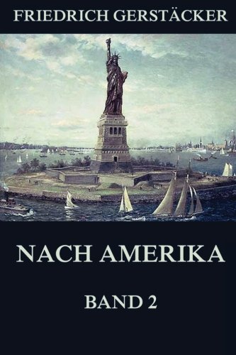 Nach Amerika, Band 2 Nach Amerika, Band 2 von Jazzybee Verlag