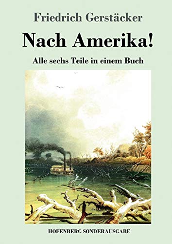 Nach Amerika!: Alle sechs Teile in einem Buch Nach Amerika!: Alle sechs Teile in einem Buch von Hofenberg